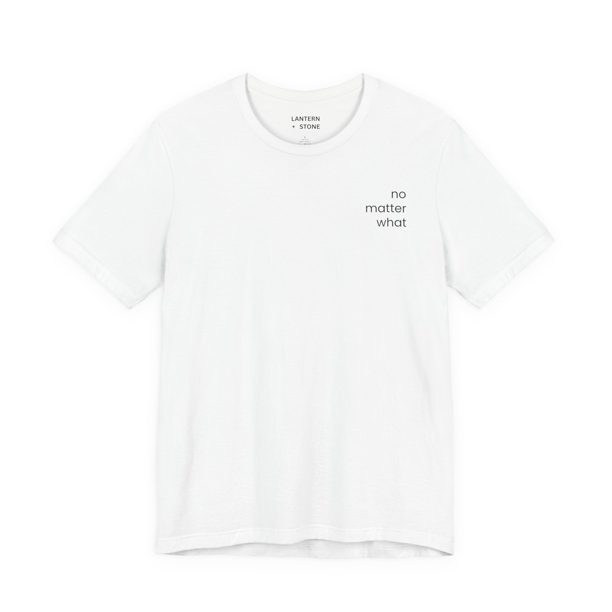 No Matter What Men’s Tee